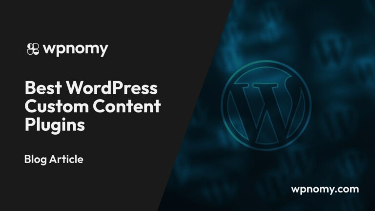 Best WordPress Custom Content Plugins - Featured Image - WPnomy