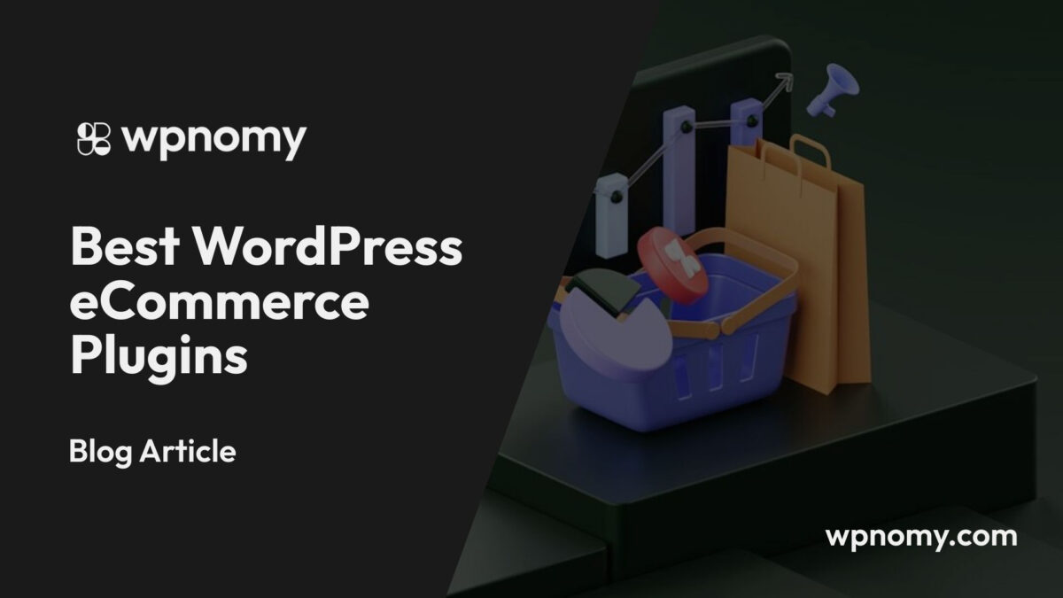 Best WordPress eCommerce Plugins to Build Online Stores in 2026 • WPnomy